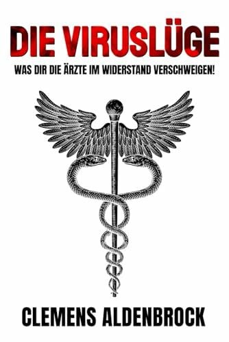 Die Viruslüge: Was dir die Ärzte im Widerstand verschweigen!