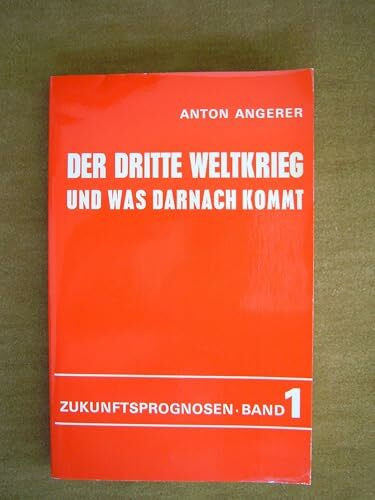 Der dritte Weltkrieg und was darnach kommt. Prophetenworte Bd 1