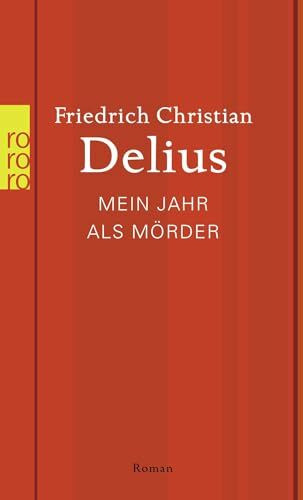 Mein Jahr als Mörder: Werkausgabe in Einzelbänden (Delius: Werkausgabe in Einzelbänden)