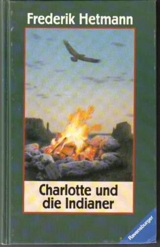 Charlotte und die Indianer (Jugendliteratur ab 12 Jahre)