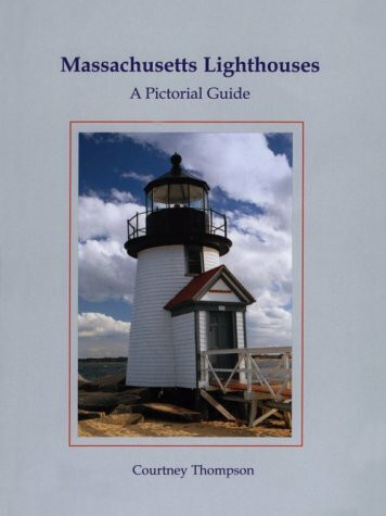 Massachusetts Lighthouses: A Pictorial Guide