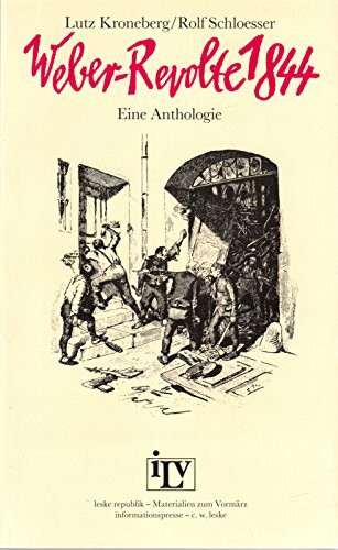 Weber-Revolte 1844. Der schlesische Weberaufstand im Spiegel der zeitgenössischen Publizistik und Literatur