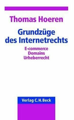 Grundzüge des Internetrechts. E-commerce, Domains, Urheberrecht