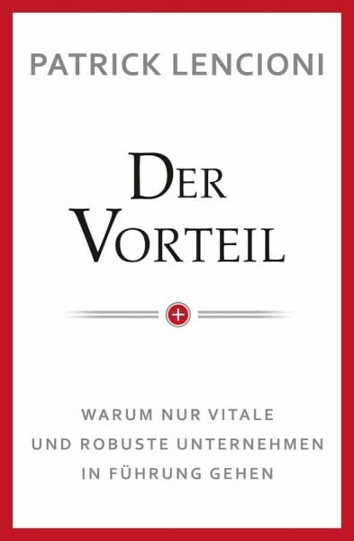 Der Vorteil: Warum nur vitale und robuste Unternehmen in Führung gehen