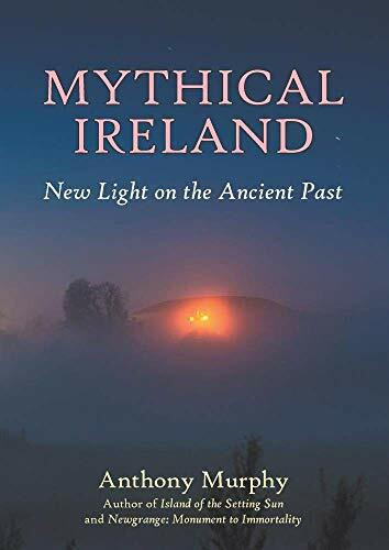 Mythical Ireland: New Light on the Ancient Past