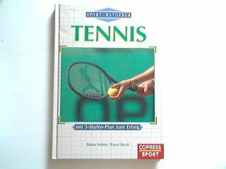Sport - Ratgeber Tennis. Mit 5-Stufen-Plan zum Erfolg