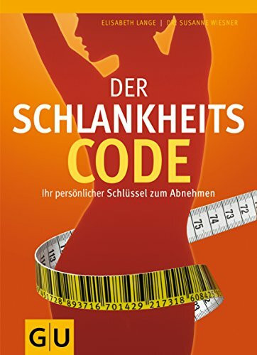 Der Schlankheits-Code: Ihr persönlicher Schlüssel zum Abnehmen