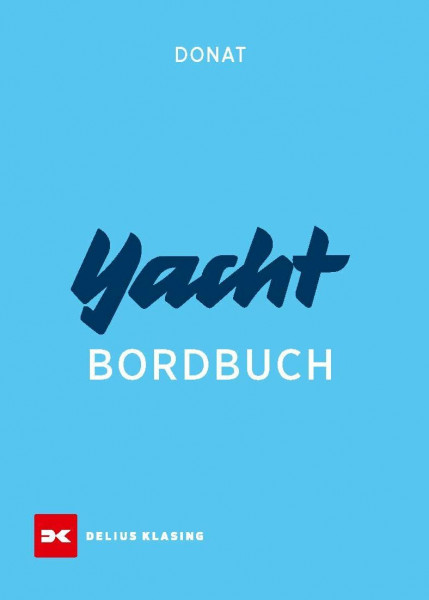 Yacht-Bordbuch: Handbuch fürs Cockpit