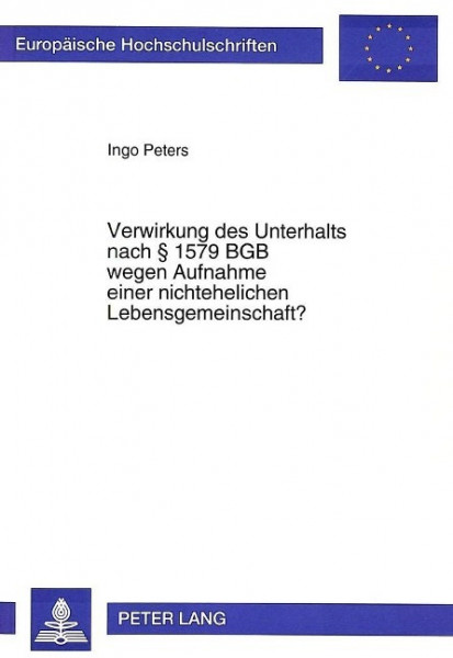 Verwirkung des Unterhalts nach 1579 BGB wegen Aufnahme einer nichtehelichen Lebensgemeinschaft?