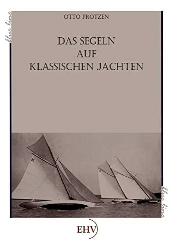 Das Segeln auf klassischen Jachten