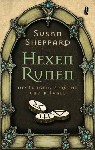 Hexen-Runen: Deutungen, Sprüche und Rituale