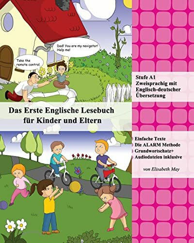 Das Erste Englische Lesebuch für Kinder und Eltern: Stufe A1 Zweisprachig mit Englisch-deutscher Übersetzung (Englische Bücher für Kinder, Band 1)