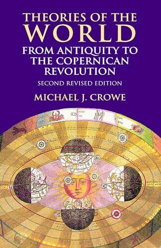 Theories of the World from Antiquity to the Copernican Revolution: Second Revised Edition