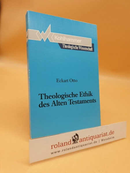 Theologische Wissenschaft, Bd.3/2, Theologische Ethik des Alten Testaments (Theologische Wissenschaft: Sammelwerk für Studium und Beruf, 3,2, Band 3)