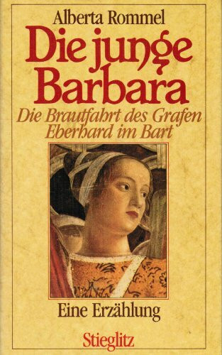 Die junge Barbara. Die Brautfahrt des Grafen Eberhard im Bart
