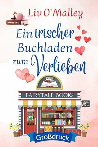 Ein irischer Buchladen zum Verlieben: Großdruck Ausgabe (Liebesromane in großer Schrift)
