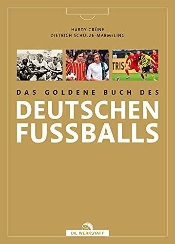 Das goldene Buch des deutschen Fußballs Das goldene Buch des deutschen Fußballs