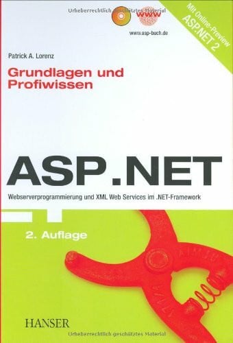 ASP.NET. Grundlagen und Profiwissen, mit CD-ROM: Webserverprogrammierung und XML Web Services im .NET-Framework