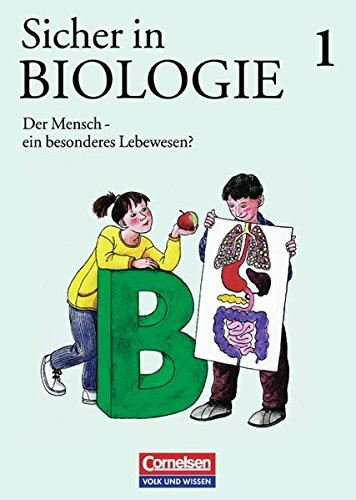 Sicher in Biologie, Bd.1, Der Mensch, ein besonderes Lebewesen?: Ab Klasse 5