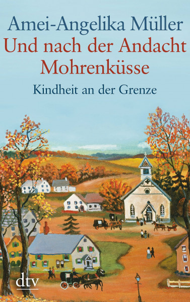 Und nach der Andacht Mohrenküsse: Kindheit an der Grenze (dtv großdruck)