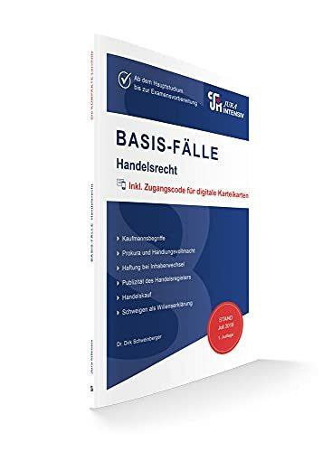 BASIS-FÄLLE - Handelsrecht: Ab dem Hauptstudium bis zum Referendariat