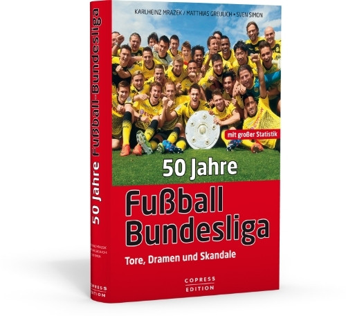 Mrazek: 50 Jahre Fußball-Bundesliga: Tore, Dramen und Skandale