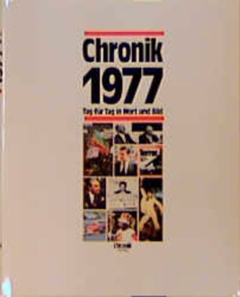 Chronik, Chronik 1977 (Chronik / Bibliothek des 20. Jahrhunderts. Tag für Tag in Wort und Bild)