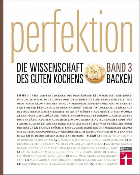 Perfektion - Die Wissenschaft des guten Kochens: Band 3 - Brot, Kuchen, Gebäck & Desserts - Über 100 Rezepte - Herzhaft und süß