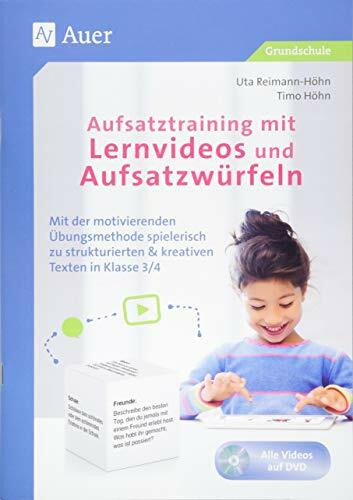 Aufsatztraining mit Lernvideos und Aufsatzwürfeln: Mit der motivierenden Übungsmethode spielerisch zu strukturierten & kreativen Texten in Klasse 3/4