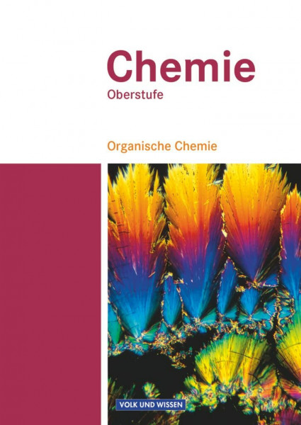 Chemie Oberstufe - Östliche Bundesländer und Berlin: Organische Chemie - Schulbuch - Teilband 2
