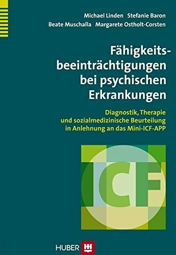 Fähigkeitsbeeinträchtigungen bei psychischen Erkrankungen: Diagnostik, Therapie und sozialmedizinische Beurteilung in Anlehnung an das Mini-ICF-APP