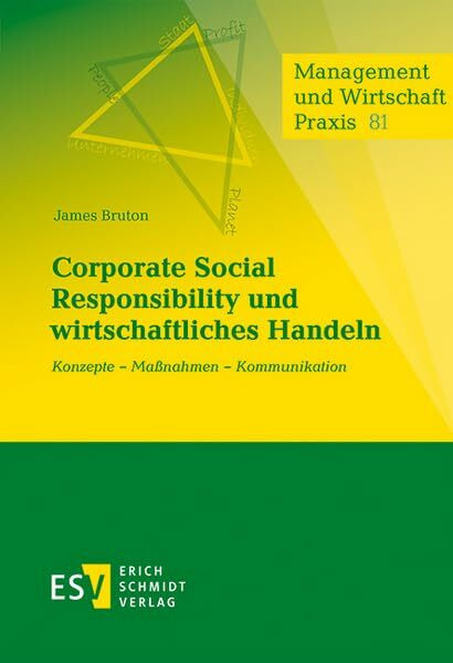 Corporate Social Responsibility und wirtschaftliches Handeln: Konzepte - Maßnahmen - Kommunikation (Management und Wirtschaft Praxis, Band 81)