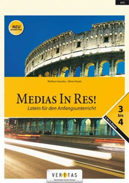 Medias in res!: AHS: 3. bis 4. Klasse - Schülerbuch (Neubearbeitung): Für das sechsjährige Latein: Latein für den Anfangsunterricht