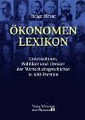 Ökonomen-Lexikon. Unternehmer, Politiker und Denker der Wirtschaftsgeschichte in 600 Porträts