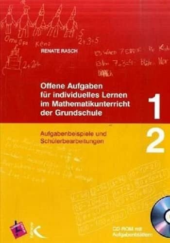 Offene Aufgaben Mathematik 1/2. für individuelles Lernen im Mathematikunterricht: Lehrerband mit CD-ROM Klasse 1/2