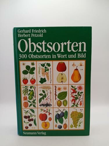 Obstsorten: 300 Obstsorten in Wort und Bild