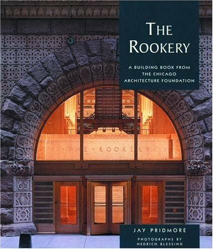 The Rookery: A Building Book from the Chicago Architecture Foundation (Pomegranate Catalog, Band 660)