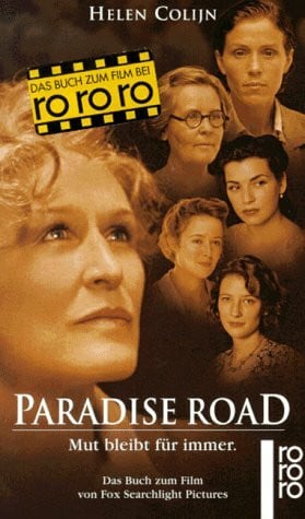 Paradise Road: Mut bleibt für immer. Das Buch zum Film (rororo: Rowohlts Rotations Romane)