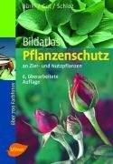 Bildatlas Pflanzenschutz - an Zier- und Nutzpflanzen