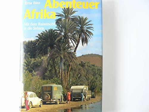 Abenteuer Afrika. Mit dem Reisemobil durch die Wüste