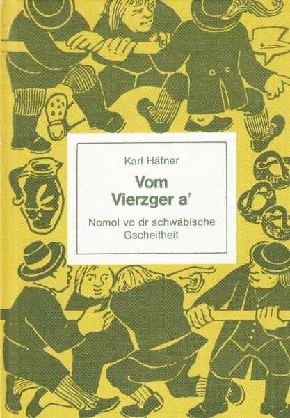 Vom Vierzger a'/Alte Leut: Nomol vo dr schwäbische Gscheitheit