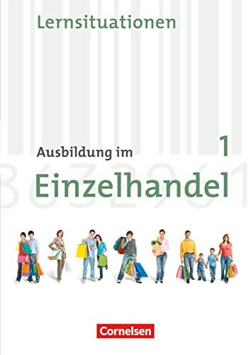 Ausbildung im Einzelhandel - Allgemeine Ausgabe - 1. Ausbildungsjahr: Arbeitsbuch mit Lernsituationen