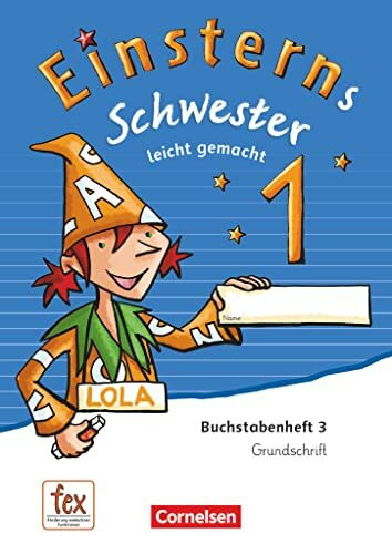 Einsterns Schwester - Erstlesen - Ausgabe 2015 - 1. Schuljahr: Leicht gemacht - Grundschrift: Buchstabenheft 3