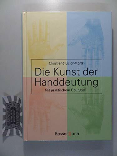Die Kunst der Handdeutung: Mit praktischem Übungsteil