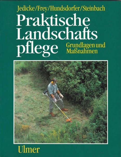 Praktische Landschaftspflege: Grundlagen und Massnahmen