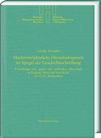 Hochmittelalterliche Herrschaftspraxis im Spiegel der Geschichtsschreibung