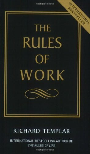 The Rules of Work: A definitive code for personal success (The Rules Series)