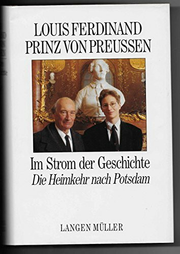 Im Strom der Geschichte: Die Heimkehr nach Potsdam