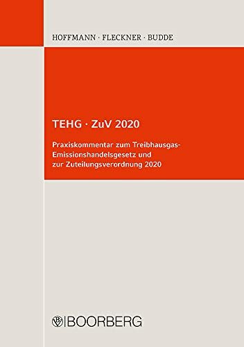 TEHG - ZuV 2020: Praxiskommentar zum Treibhausgas-Emissionshandelsgesetz und zur Zuteilungsverordnung 2020