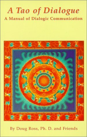 A Tao of Dialog: A Manual of Dialogic Communication